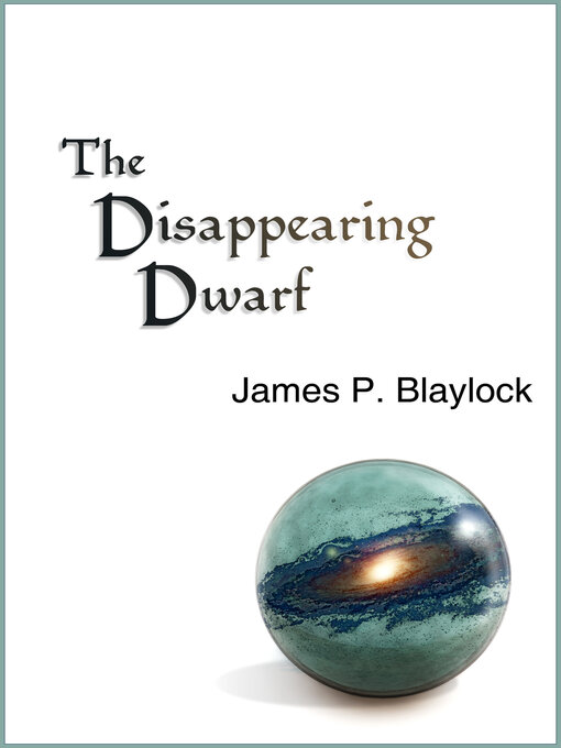 Title details for The Disappearing Dwarf by James P. Blaylock - Wait list